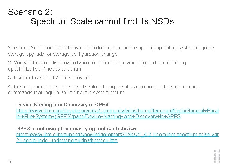 Scenario 2: Spectrum Scale cannot find its NSDs. Spectrum Scale cannot find any disks