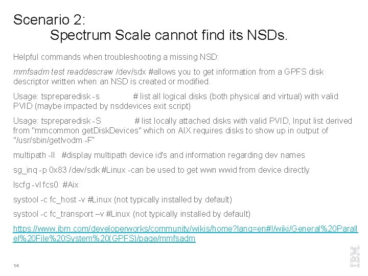 Scenario 2: Spectrum Scale cannot find its NSDs. Helpful commands when troubleshooting a missing