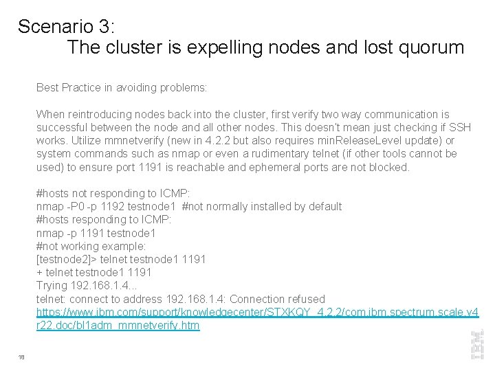 Scenario 3: The cluster is expelling nodes and lost quorum Best Practice in avoiding