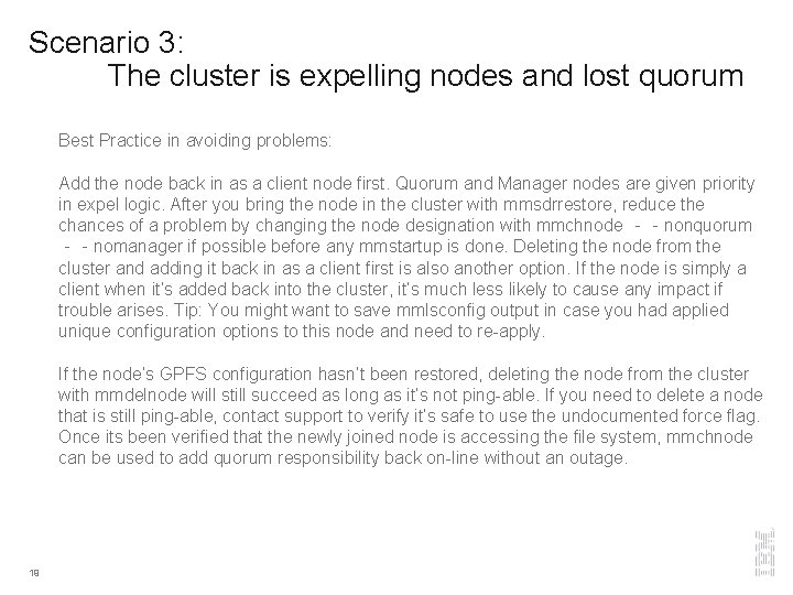 Scenario 3: The cluster is expelling nodes and lost quorum Best Practice in avoiding