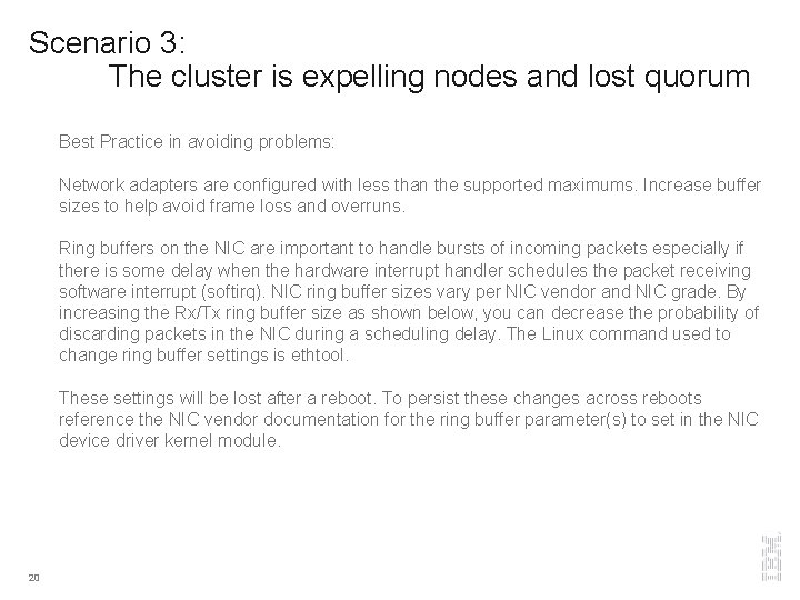 Scenario 3: The cluster is expelling nodes and lost quorum Best Practice in avoiding