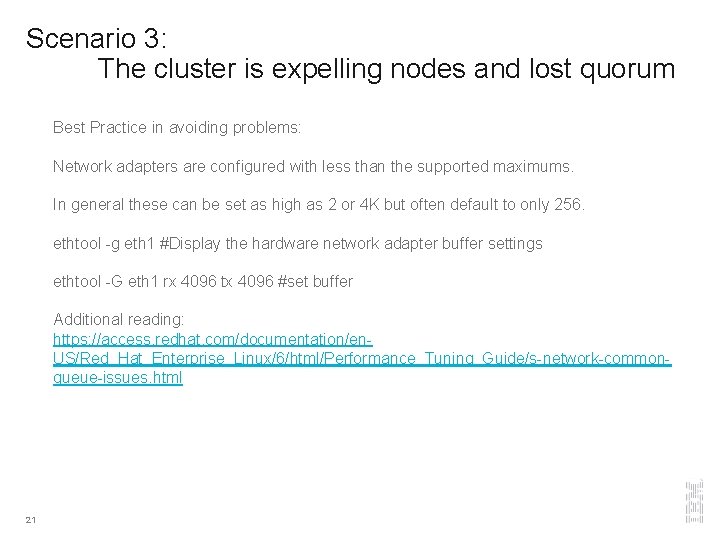 Scenario 3: The cluster is expelling nodes and lost quorum Best Practice in avoiding