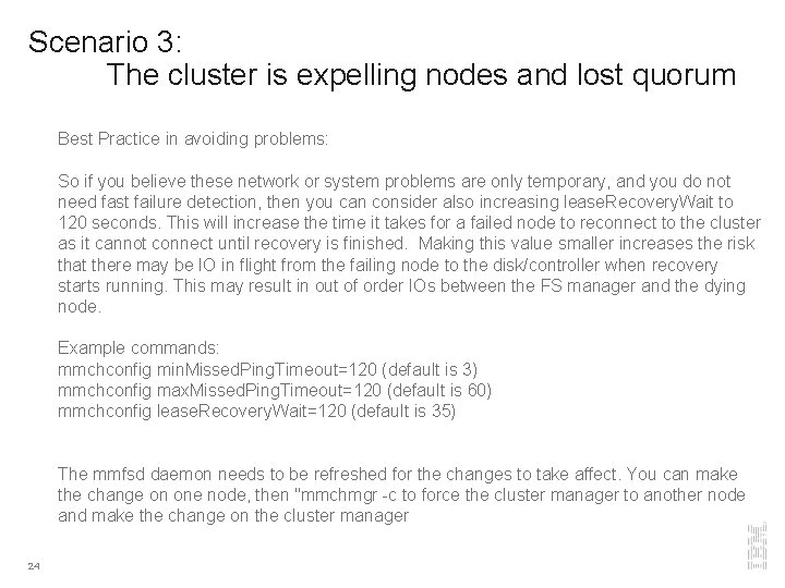 Scenario 3: The cluster is expelling nodes and lost quorum Best Practice in avoiding