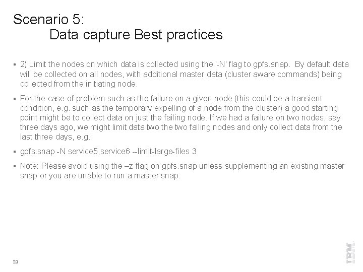 Scenario 5: Data capture Best practices § 2) Limit the nodes on which data