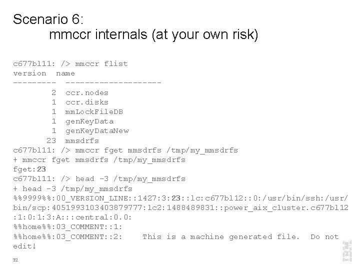 Scenario 6: mmccr internals (at your own risk) c 677 bl 11: /> mmccr