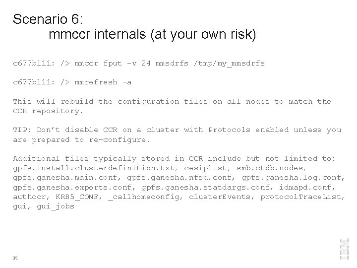 Scenario 6: mmccr internals (at your own risk) c 677 bl 11: /> mmccr
