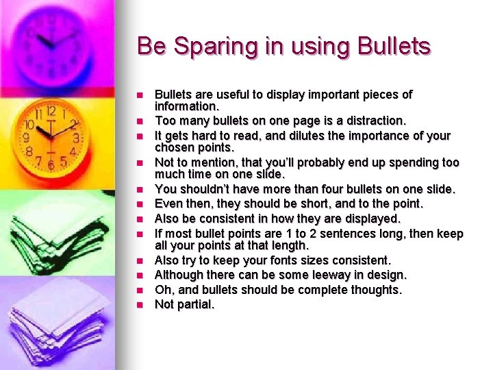 Be Sparing in using Bullets n n n Bullets are useful to display important