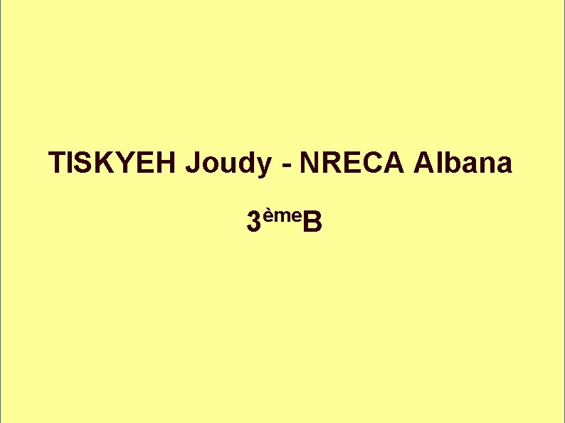 TISKYEH Joudy - NRECA Albana 3ème. B 