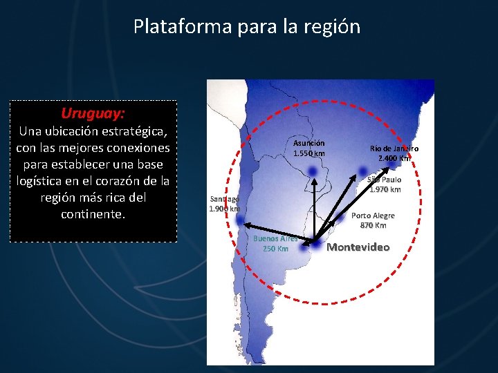 Plataforma para la región Uruguay: Una ubicación estratégica, con las mejores conexiones para establecer