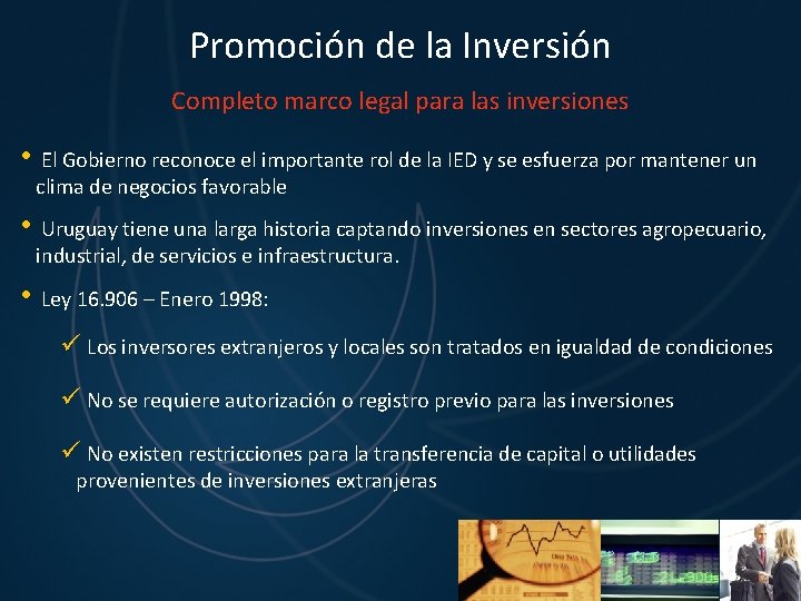 Promoción de la Inversión Completo marco legal para las inversiones • El Gobierno reconoce