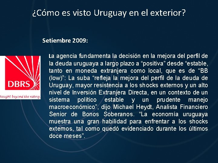 ¿Cómo es visto Uruguay en el exterior? Setiembre 2009: La agencia fundamenta la decisión