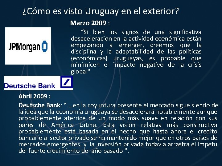 ¿Cómo es visto Uruguay en el exterior? Marzo 2009 : “Si bien los signos