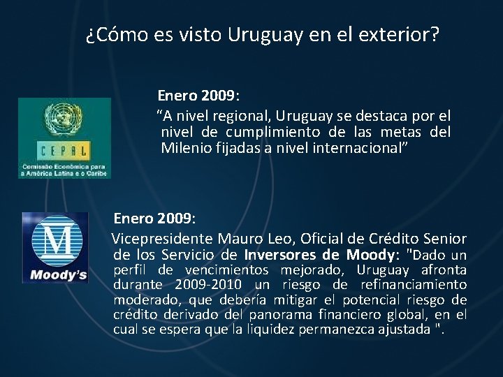 ¿Cómo es visto Uruguay en el exterior? Enero 2009: “A nivel regional, Uruguay se