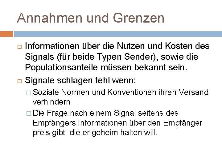 Annahmen und Grenzen Informationen über die Nutzen und Kosten des Signals (für beide Typen