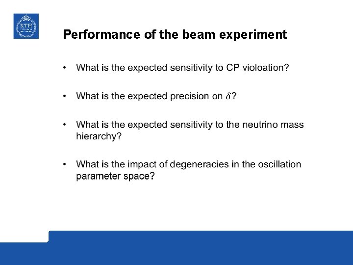 Performance of the beam experiment 