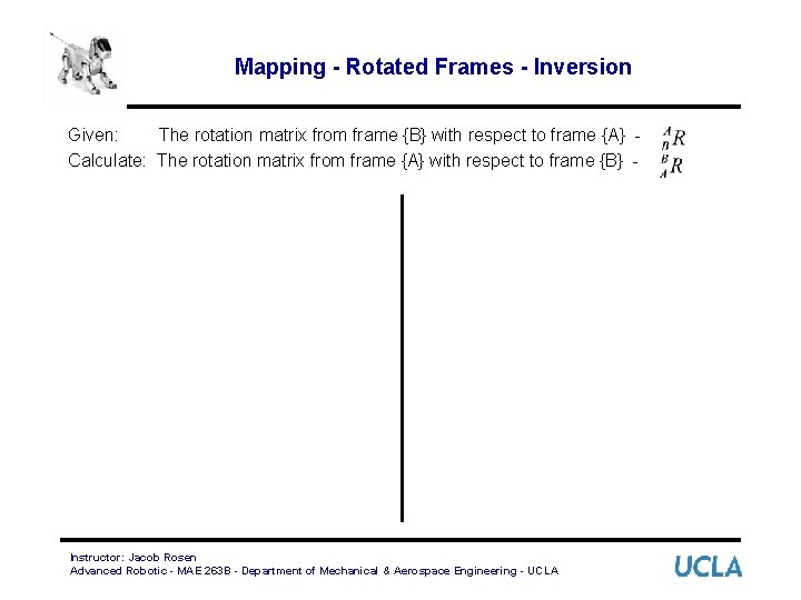 Mapping - Rotated Frames - Inversion Given: The rotation matrix from frame {B} with