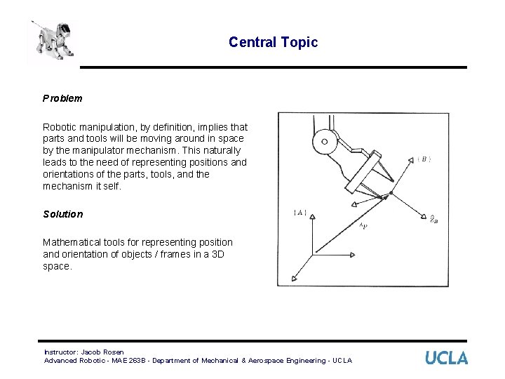 Central Topic Problem Robotic manipulation, by definition, implies that parts and tools will be