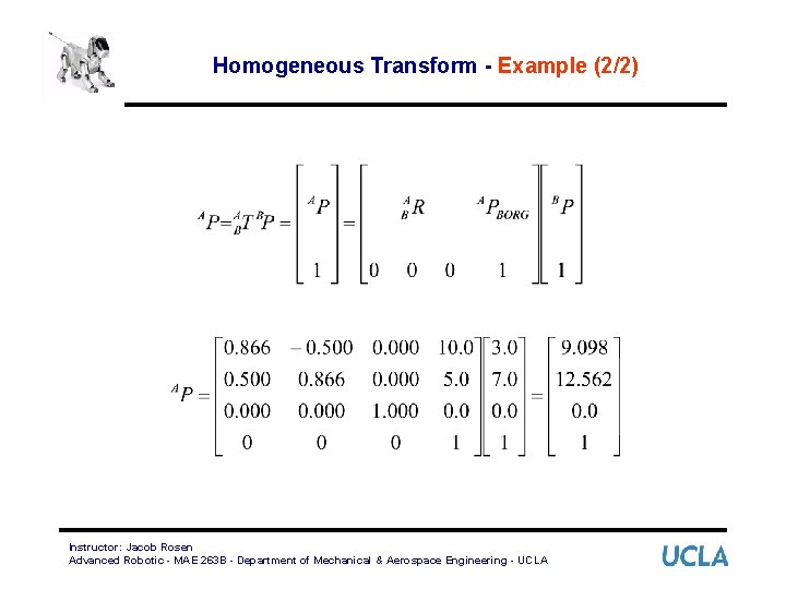 Homogeneous Transform - Example (2/2) Instructor: Jacob Rosen Advanced Robotic - MAE 263 B