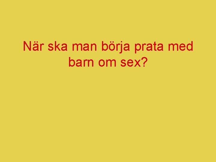 När ska man börja prata med barn om sex? 