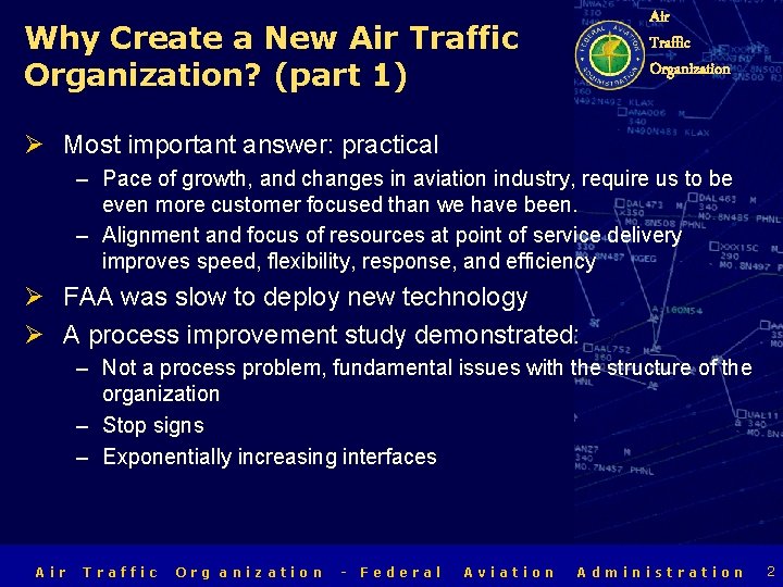 Air Traffic Organization Why Create a New Air Traffic Organization? (part 1) Ø Most