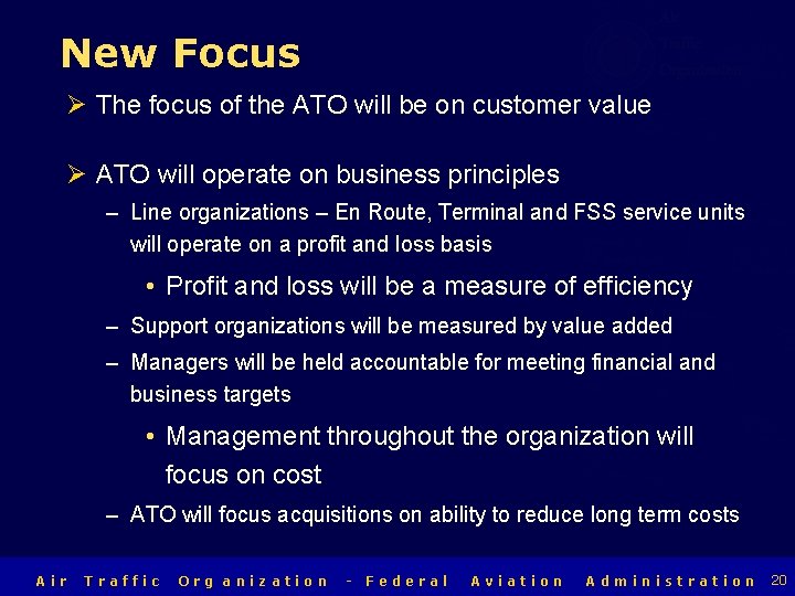 New Focus Ø The focus of the ATO will be on customer value Air