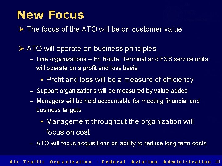 New Focus Ø The focus of the ATO will be on customer value Air