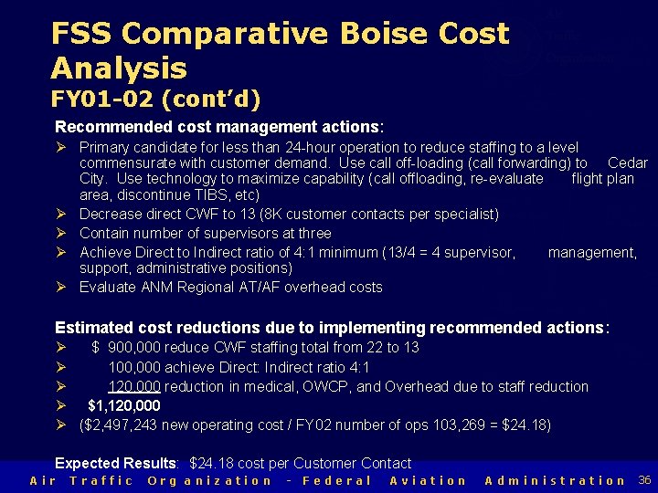 FSS Comparative Boise Cost Analysis Air Traffic Organization FY 01 -02 (cont’d) Recommended cost