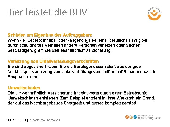 Hier leistet die BHV Schäden am Eigentum des Auftraggebers Wenn der Betriebsinhaber oder -angehörige