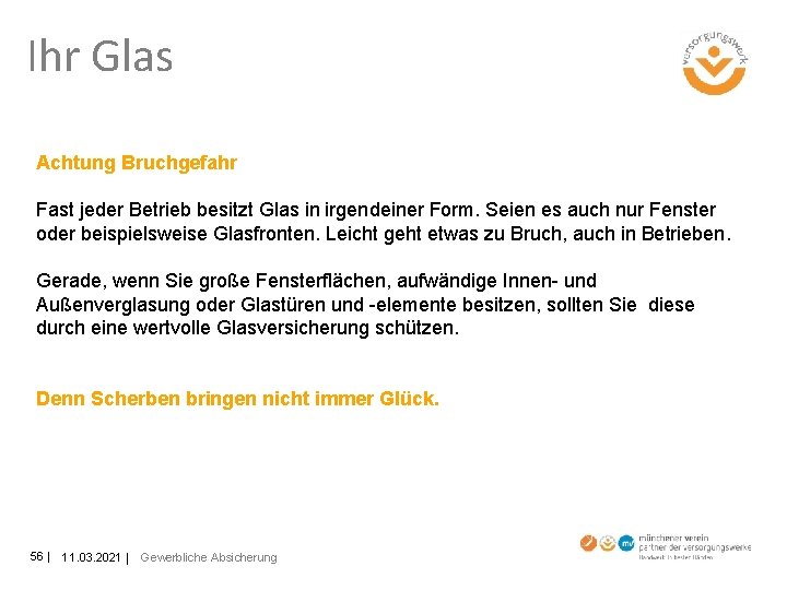 Ihr Glas Achtung Bruchgefahr Fast jeder Betrieb besitzt Glas in irgendeiner Form. Seien es