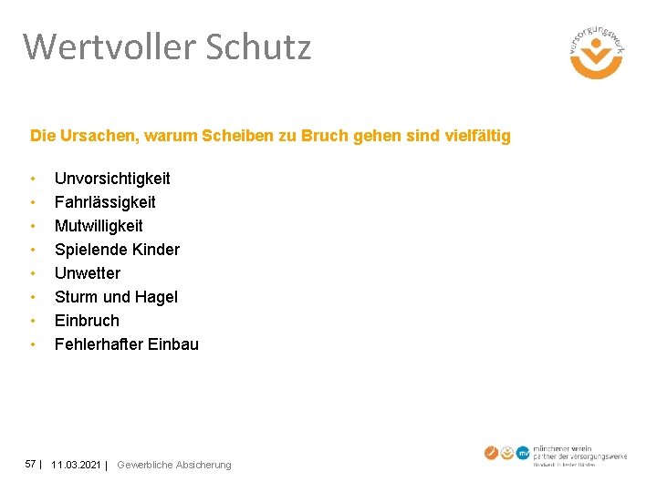 Wertvoller Schutz Die Ursachen, warum Scheiben zu Bruch gehen sind vielfältig • • 57