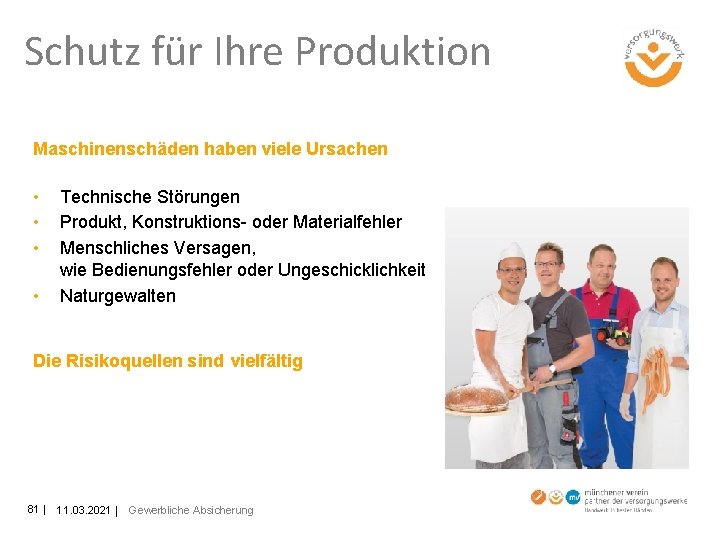 Schutz für Ihre Produktion Maschinenschäden haben viele Ursachen • • Technische Störungen Produkt, Konstruktions-