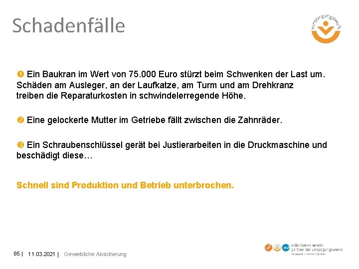 Schadenfälle Ein Baukran im Wert von 75. 000 Euro stürzt beim Schwenken der Last