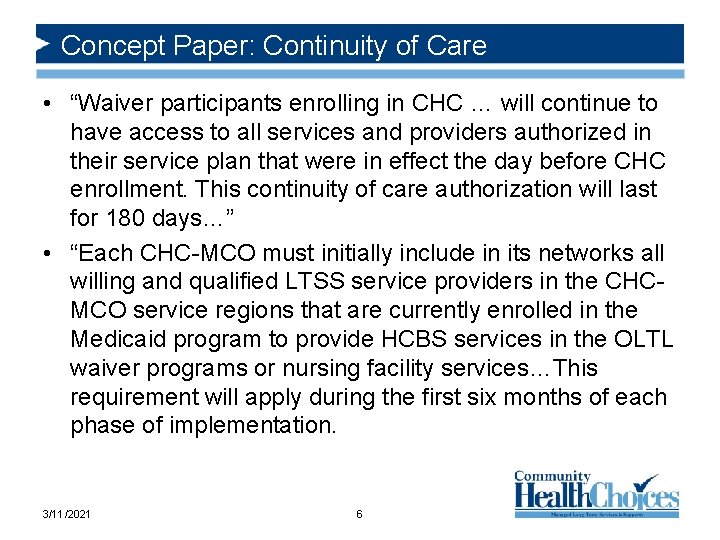 Concept Paper: Continuity of Care • “Waiver participants enrolling in CHC … will continue