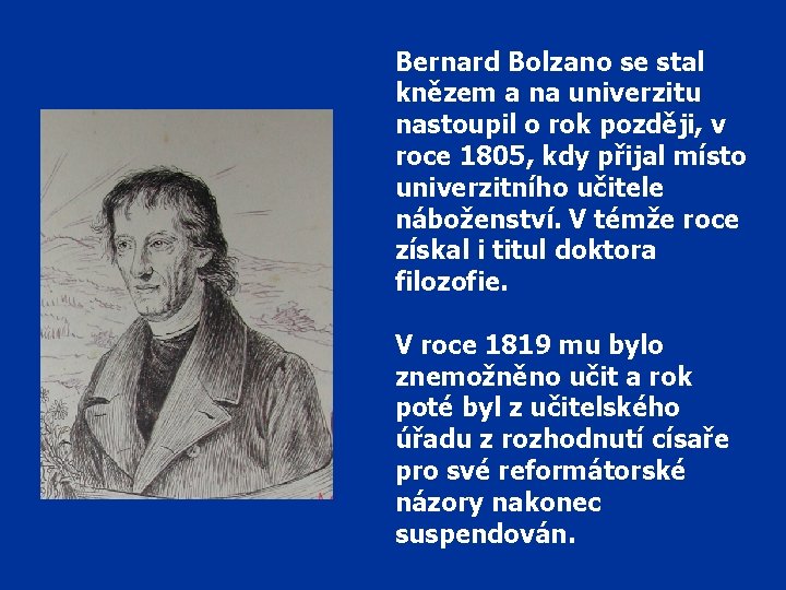 Bernard Bolzano se stal knězem a na univerzitu nastoupil o rok později, v roce