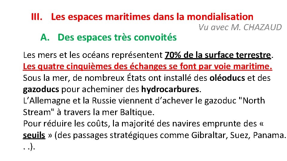 III. Les espaces maritimes dans la mondialisation A. Des espaces très convoités Vu avec