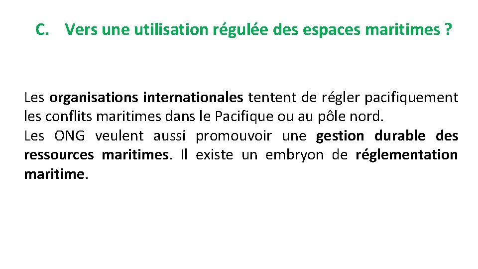 C. Vers une utilisation régulée des espaces maritimes ? Les organisations internationales tentent de