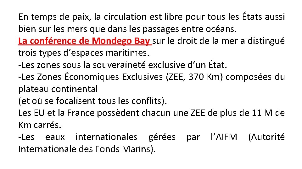 En temps de paix, la circulation est libre pour tous les États aussi bien