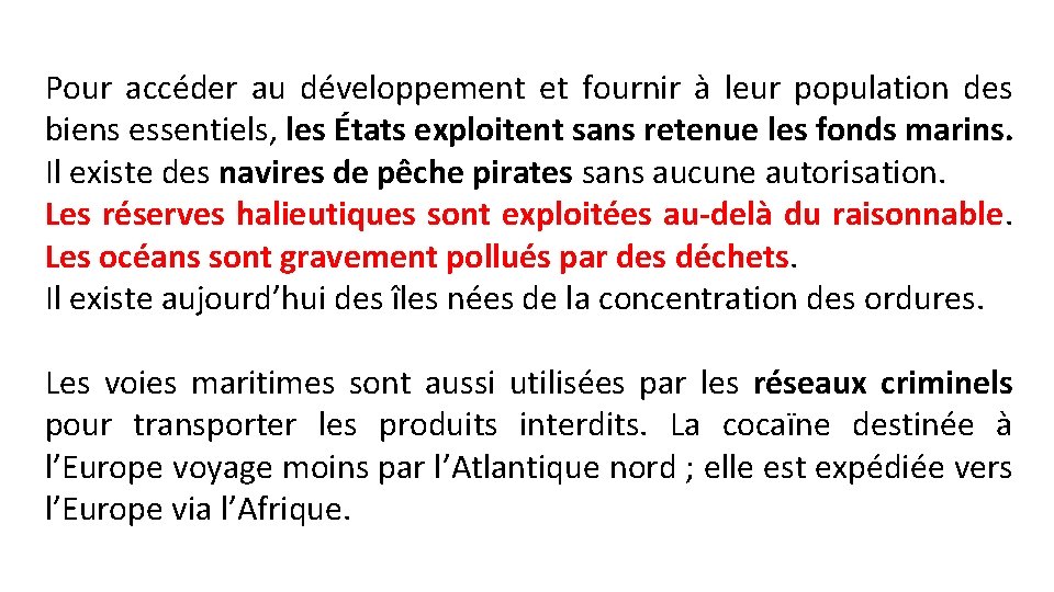 Pour accéder au développement et fournir à leur population des biens essentiels, les États