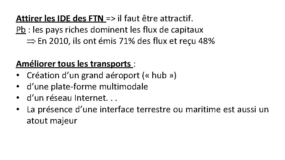 Attirer les IDE des FTN => il faut être attractif. Pb : les pays