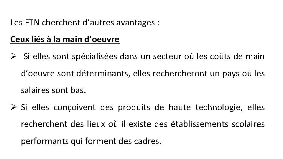 Les FTN cherchent d’autres avantages : Ceux liés à la main d’oeuvre Ø Si