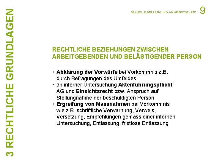 3 RECHTLICHE GRUNDLAGEN SEXUELLE BELÄSTIGUNG AM ARBEITSPLATZ 9 RECHTLICHE BEZIEHUNGEN ZWISCHEN ARBEITGEBENDEN UND BELÄSTIGENDER