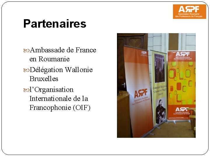 Partenaires Ambassade de France en Roumanie Délégation Wallonie Bruxelles l’Organisation Internationale de la Francophonie