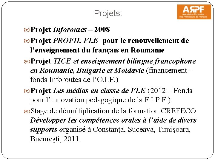 Projets: Projet Inforoutes – 2008 Projet PROFIL FLE pour le renouvellement de l’enseignement du