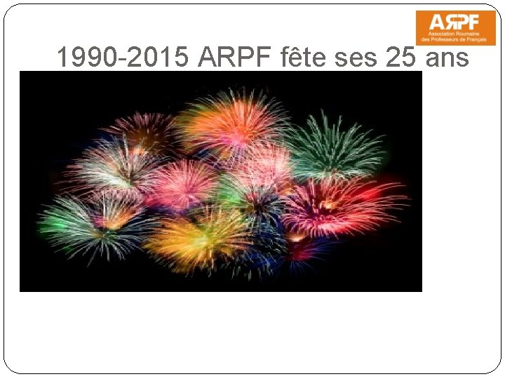 1990 -2015 ARPF fête ses 25 ans 