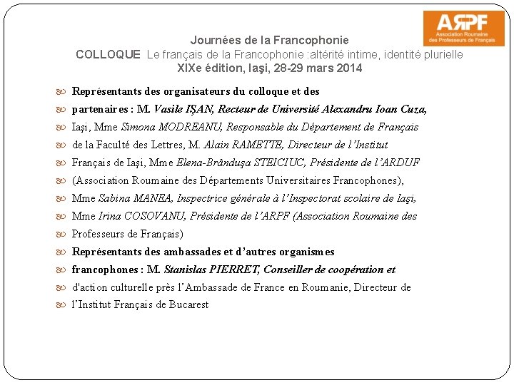 Journées de la Francophonie COLLOQUE Le français de la Francophonie : altérité intime, identité