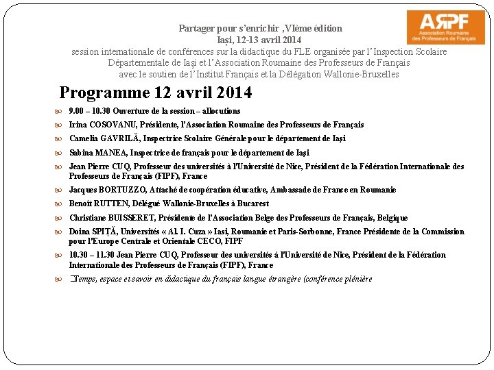  Partager pour s’enrichir , VIème édition Iași, 12 -13 avril 2014 session internationale