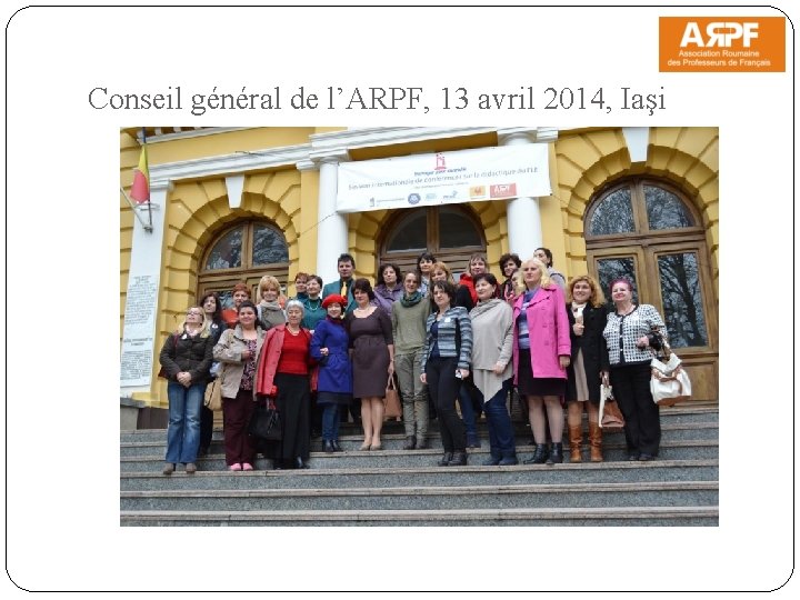 Conseil général de l’ARPF, 13 avril 2014, Iaşi 