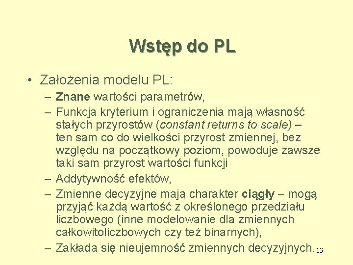 Wstęp do PL • Założenia modelu PL: – Znane wartości parametrów, – Funkcja kryterium