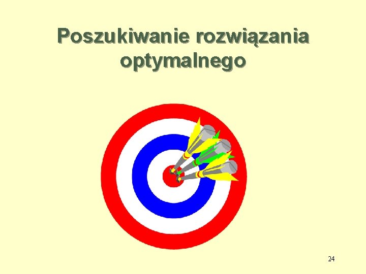 Poszukiwanie rozwiązania optymalnego 24 