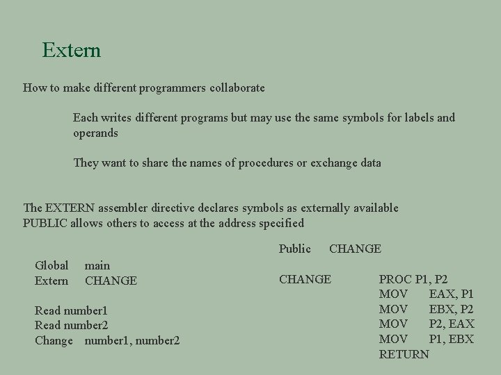Extern How to make different programmers collaborate Each writes different programs but may use
